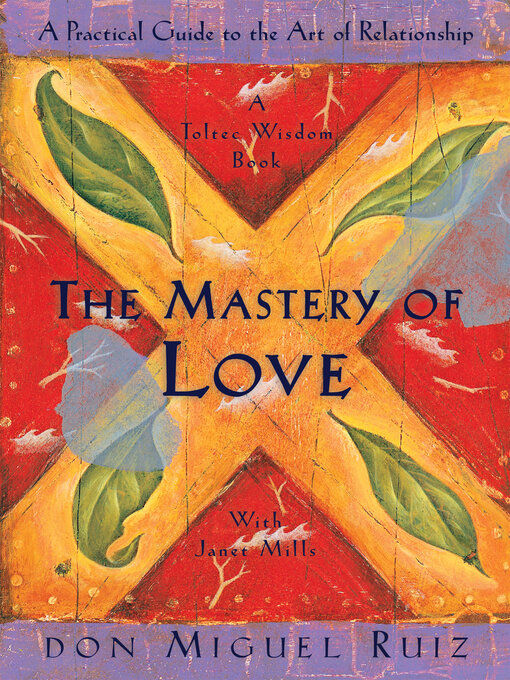 Title details for The Mastery of Love by Don Miguel Ruiz - Available